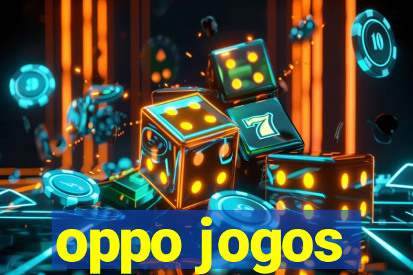 oppo jogos